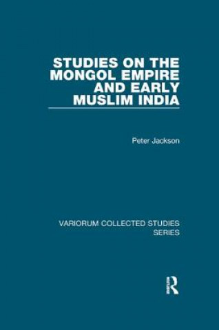 Книга Studies on the Mongol Empire and Early Muslim India JACKSON
