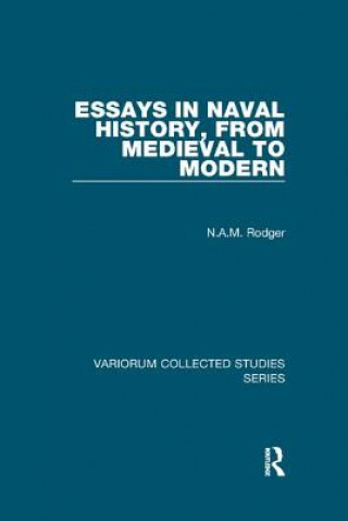 Könyv Essays in Naval History, from Medieval to Modern RODGER