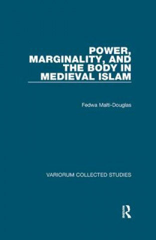 Kniha Power, Marginality, and the Body in Medieval Islam MALTI-DOUGLAS