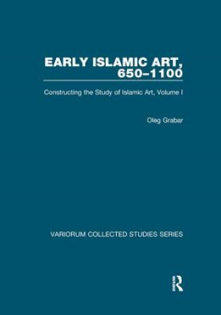 Kniha Early Islamic Art, 650-1100 GRABAR