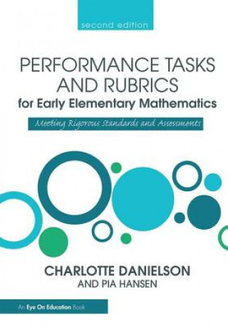 Knjiga Performance Tasks and Rubrics for Early Elementary Mathematics Charlotte Danielson