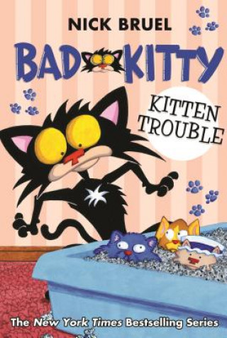 Könyv Bad Kitty: Kitten Trouble (Paperback Black-And-White Edition) Nick Bruel