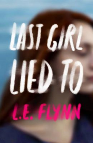 Książka Last Girl Lied To L. E. Flynn