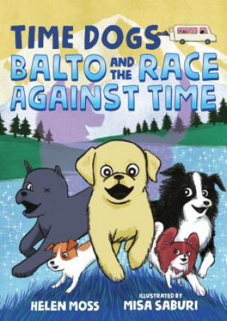 Carte Time Dogs: Balto and the Race Against Time Helen Moss