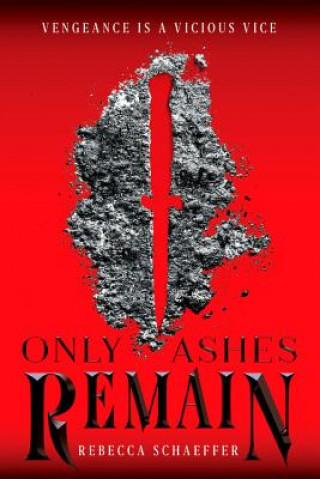 Könyv Only Ashes Remain Rebecca Schaeffer