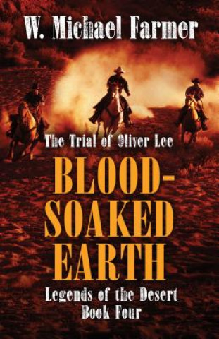 Kniha Blood-Soaked Earth: The Trial of Oliver Lee W. Michael Farmer