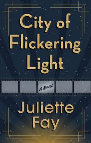 Könyv City of Flickering Light Juliette Fay