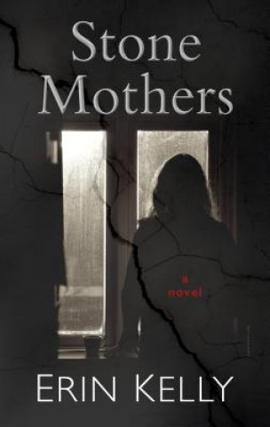 Книга Stone Mothers Erin Kelly