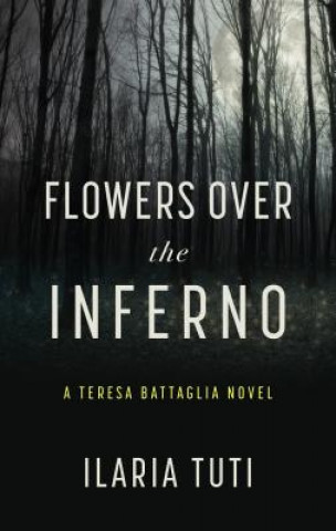 Kniha Flowers Over the Inferno Ilaria Tuti