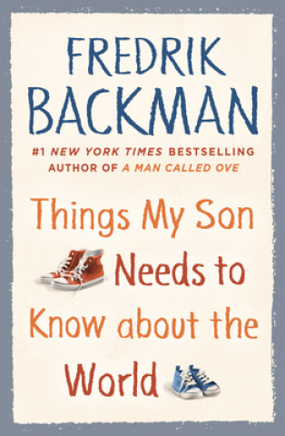 Könyv Things My Son Needs to Know about the World Fredrik Backman