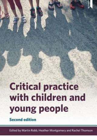 Carte Critical Practice with Children and Young People Heather Montgomery (Editor)