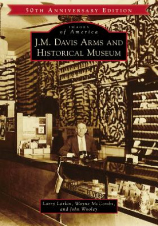 Carte J.M. Davis Arms and Historical Museum (50th Anniversary Edition) Larry Larkin