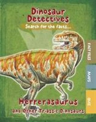 Könyv Herrerasaurus and Other Triassic Dinosaurs KELLY  TRACEY
