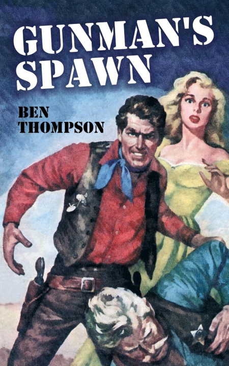 Книга Gunman's Spawn BEN THOMPSON
