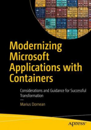 Carte Modernizing Microsoft Applications with Containers Marius Dornean
