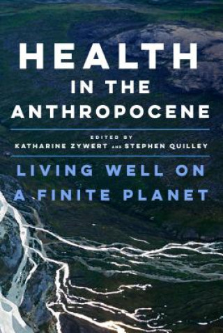 Kniha Health in the Anthropocene Katharine Zywert