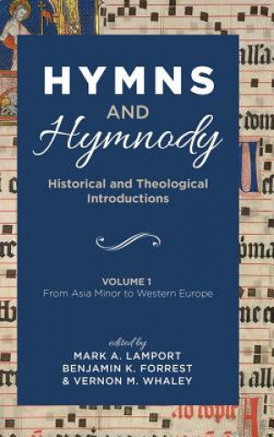 Buch Hymns and Hymnody: Historical and Theological Introductions, Volume 1 Benjamin K. Forrest