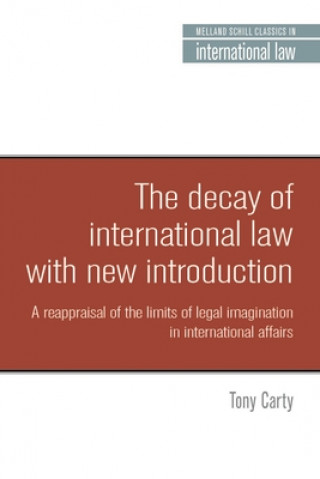 Könyv Decay of International Law Tony Carty