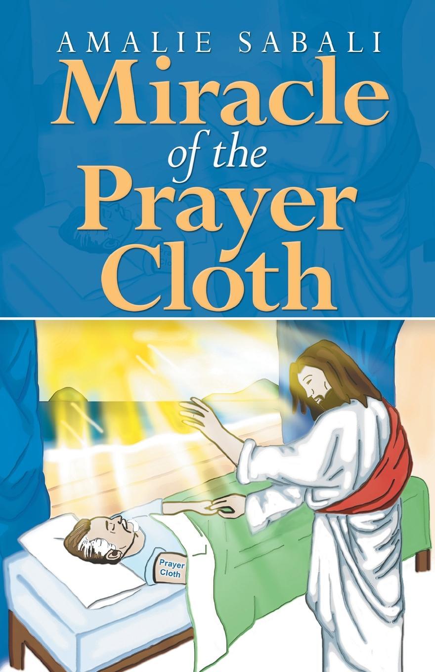 Kniha Miracle of the Prayer Cloth Amalie Sabali