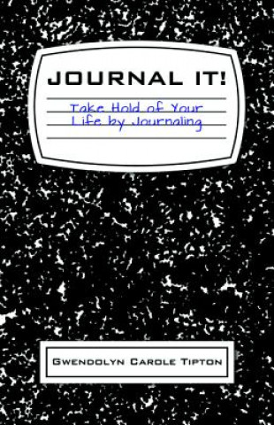 Book Journal It! Gwendolyn Carole Tipton