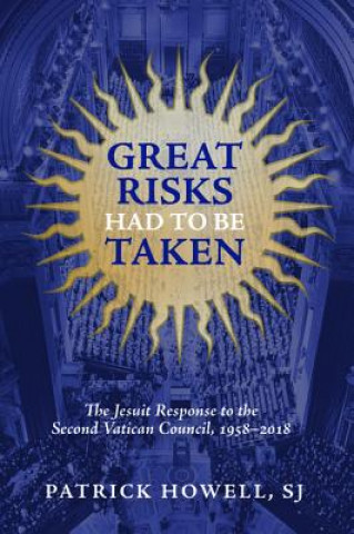 Carte Great Risks Had to be Taken Patrick J Howell