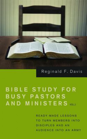 Kniha Bible Study for Busy Pastors and Ministers, Volume 2 Reginald F Davis