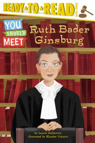 Livre Ruth Bader Ginsburg: Ready-To-Read Level 3 Laurie Calkhoven