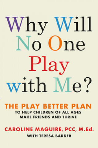 Carte Why Will No One Play with Me? Caroline Maguire