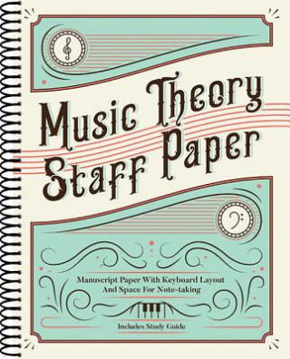 Könyv Music Theory Staff Paper: Manuscript Paper with Keyboard Layout and Space for Note-Taking Hal Leonard Corp