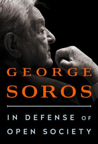 Carte In Defense of Open Society George Soros