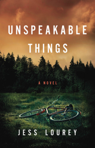 Könyv Unspeakable Things Jessica Lourey