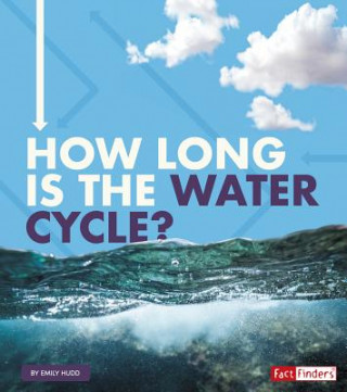 Kniha How Long Is the Water Cycle? Emily Hudd
