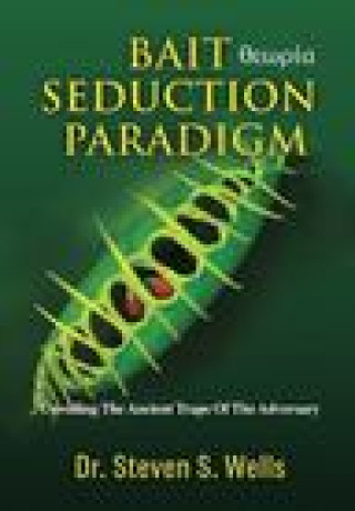 Книга Bait Seduction Paradigm Dr Steven S. Wells