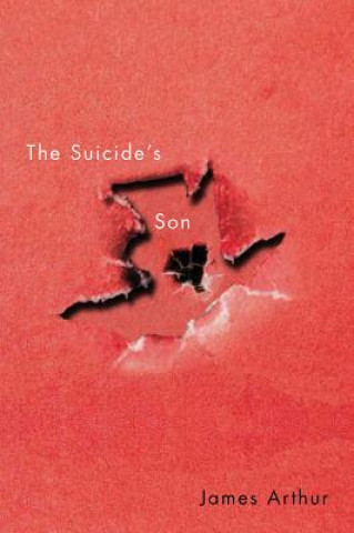 Book The Suicide's Son James Arthur