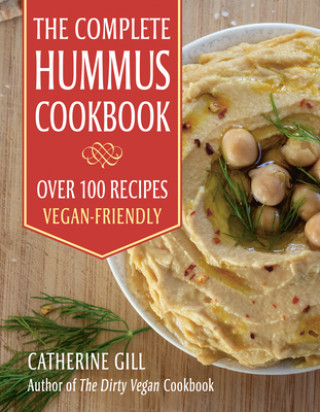 Książka Complete Hummus Cookbook Catherine Gill