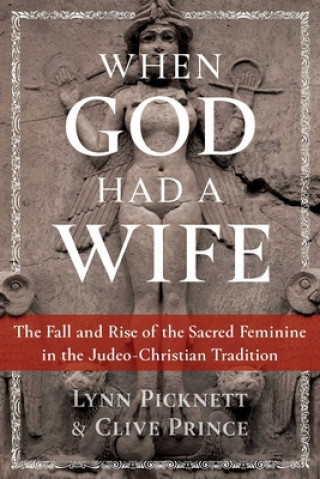 Kniha When God Had a Wife Lynn Picknett