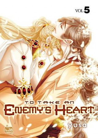 Könyv To Take An Enemy's Heart Volume 5 Yusa