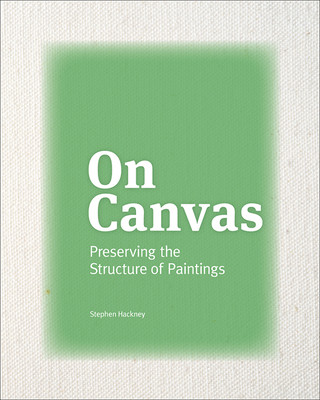 Книга On Canvas - Preserving the Structure of Paintings Stephen Hackney