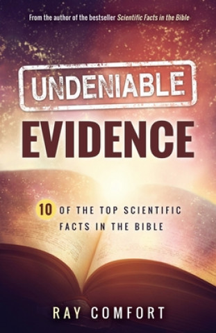 Book Undeniable Evidence: Ten of the Top Scientific Facts in the Bible Ray Comfort