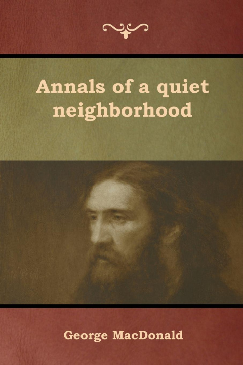 Książka Annals of a quiet neighborhood GEORGE MACDONALD