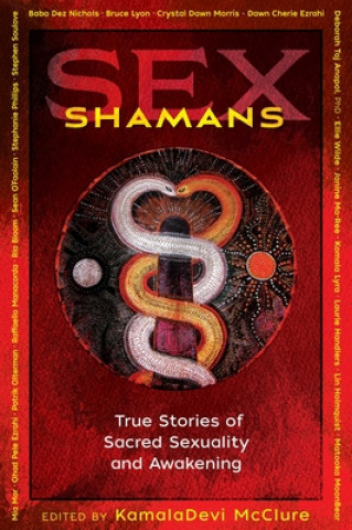 Könyv Sex Shamans Kamaladevi McClure