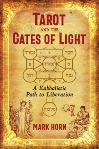 Könyv Tarot and the Gates of Light Mark Horn