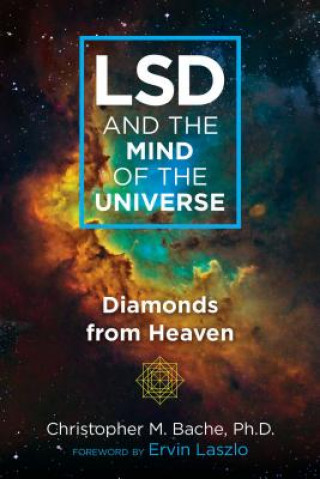 Książka LSD and the Mind of the Universe Christopher M. Bache