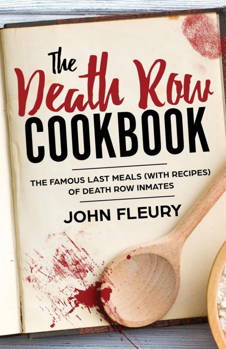 Książka Death Row Cookbook JOHN FLEURY