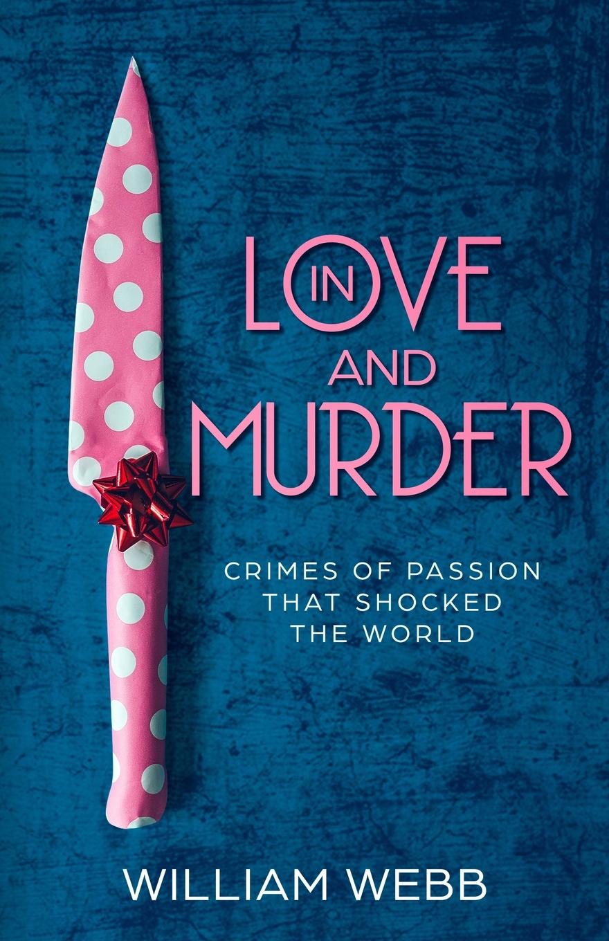 Книга In Love and Murder William Webb