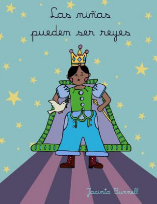 Könyv Las Ninas Pueden Ser Reyes Jacinta Bunnell
