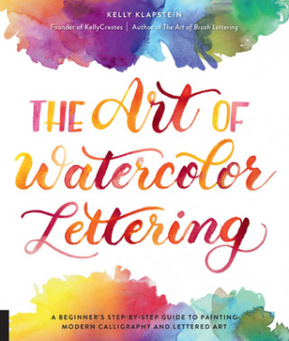 Kniha Art of Watercolor Lettering Kelly Klapstein