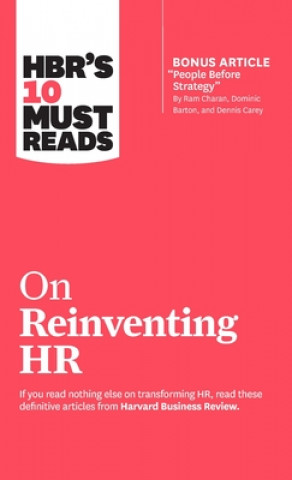 Book HBR's 10 Must Reads on Reinventing HR (with bonus article "People Before Strategy" by Ram Charan, Dominic Barton, and Dennis Carey) 