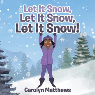 Buch Let It Snow, Let It Snow, Let It Snow! Carolyn Matthews