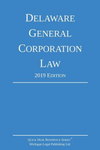 Carte Delaware General Corporation Law; 2019 Edition MICHIGAN LEGAL PUBLI